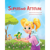 Superfood Attitude: Nutrition book for kids 3-7 years - Paperback