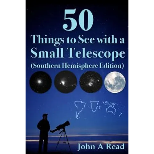 50 Things to See with a Small Telescope (Southern Hemisphere Edition) - Paperback