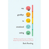 Say Goodbye to Emotional Eating: 100 Renewing Exercises to Help You Break Free from the Control of Food - Paperback