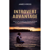 Introvert advantage: How to Free Yourself From Shyness and Social Anxiety, Build Confidence and Charisma (Succeed as an Introvert and Achieve Self Est - Paperback
