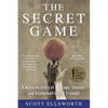 The Secret Game: A Wartime Story of Courage, Change, and Basketball's Lost Triumph - Paperback