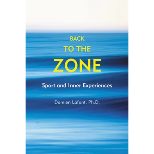 Back to the Zone: Sport and Inner Experiences - Paperback