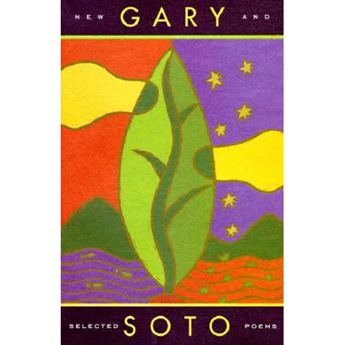 Gary Soto: New and Selected Poems (Contemporary American Poetry, Poetry Books for Teens and Adults) - Paperback