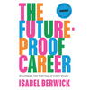 The Future-Proof Career: Strategies for Thriving at Every Stage - Hardcover