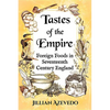 Tastes of the Empire: Foreign Foods in Seventeenth Century England - Paperback