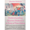 Understanding Charles Dickens's A Tale of Two Cities: A study guide: The original unabridged text with illustrations, commentary, context, vocabulary, - Paperback