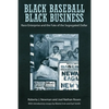 Black Baseball, Black Business: Race Enterprise and the Fate of the Segregated Dollar - Paperback