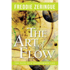 The Art of Flow: The Path to a Transformed Life - Paperback