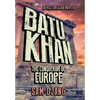 Batu Khan: The Conqueror of Europe - Hardcover