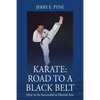 Karate: Road to a Black Belt: How to be successful in Martial Arts - Paperback