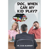 Doc, When Can My Kid Play? - Paperback