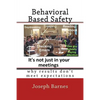 Behavioral Based Safety: Why Results Don't Meet Expectations - Paperback