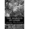 The Marquis of Lossie - Paperback