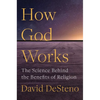 How God Works: The Science Behind the Benefits of Religion - Hardcover