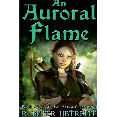 An Auroral Flame: Book One of the Aurora Chronicles - Paperback