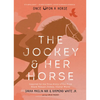 The Jockey & Her Horse (Once Upon a Horse #2): Inspired by the True Story of the First Black Female Jockey, Cheryl White - Hardcover