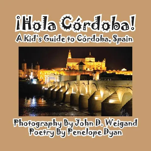 Hola Cordoba! a Kid's Guide to Cordoba, Spain - Paperback