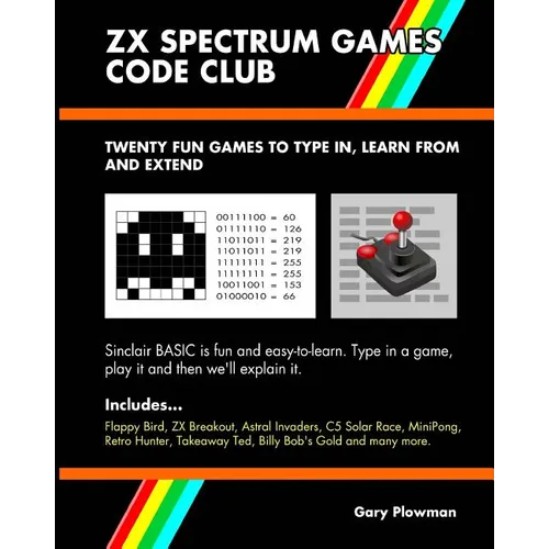 ZX Spectrum Games Code Club: Twenty fun games to code and learn - Paperback
