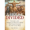 A House Divided: Slavery and American Politics from the Constitution to the Civil War - Hardcover