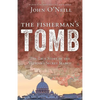 The Fisherman's Tomb: The True Story of the Vatican's Secret Search - Paperback