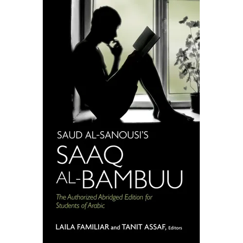 Saud al-Sanousi's Saaq al-Bambuu: The Authorized Abridged Edition for Students of Arabic - Paperback