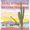 Ricky, el Saguaro y las Gran Máquinas - Hardcover