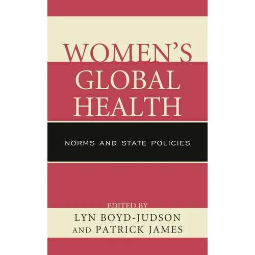 Women's Global Health: Norms and State Policies - Paperback