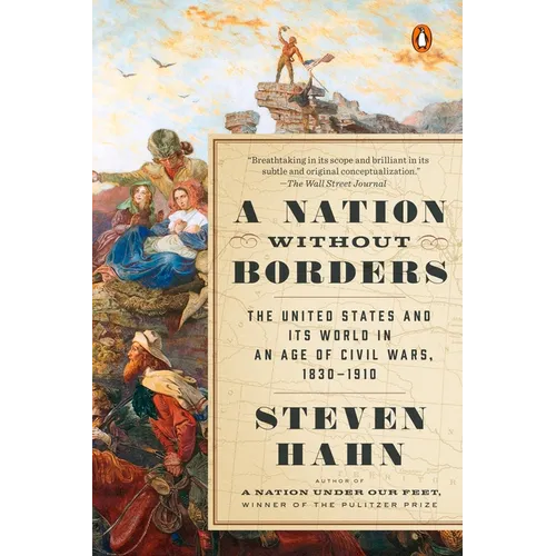 A Nation Without Borders: The United States and Its World in an Age of Civil Wars, 1830-1910 - Paperback