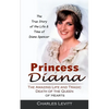 Princess Diana: The True Story of the Life & Time of Diana Spencer (The Amazing Life and Tragic Death of the Queen of Hearts) - Paperback