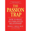 The Passion Trap: How to Right an Unbalanced Relationship - Paperback