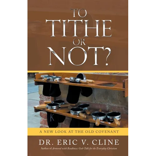 To Tithe or Not?: A New Look at the Old Covenant - Paperback