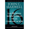 Las 16 Leyes Indiscutibles de la Comunicación: Aplícalas Y Saca El Máximo Provecho de Tu Mensaje / The 16 Undeniable Laws of Communication - Paperback