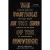 The Particle at the End of the Universe: How the Hunt for the Higgs Boson Leads Us to the Edge of a New World - Paperback
