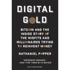 Digital Gold: Bitcoin and the Inside Story of the Misfits and Millionaires Trying to Reinvent Money - Paperback