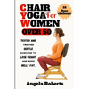 Chair yoga for women over 50: Tested and trusted gentle exercise to lose weight and belly fat - Paperback