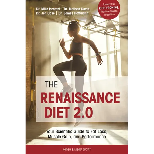 The Renaissance Diet 2.0: Your Scientific Guide to Fat Loss, Muscle Gain, and Performance: Your Scientific Guide to Fat Loss, Muscle Gain, and P - Paperback