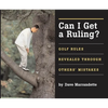 Can I Get a Ruling: Golf Rules Revealed Through Others' Mistakes - Hardcover