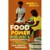 Food Power Politics: The Food Story of the Mississippi Civil Rights Movement - Paperback