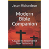 Modern Bible Companion: A Guide to Reading the New Testament - Paperback