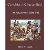 Cahokia in Chesterfield: The Sun, Moon & Milky Way - Paperback