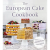 The European Cake Cookbook: Discover a New World of Decadence from the Celebrated Traditions of European Baking - Paperback