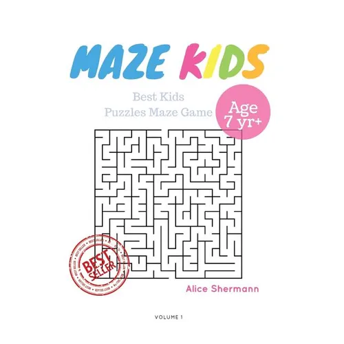 Kids Mazes Age 7: 50 Best Kids Puzzles Maze Game, Maze For Kids, Children Maze Brain Training Game, Children Mazes Age 7 Volume 1 - Paperback