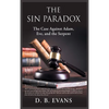 The Sin Paradox, the case against Adam, Eve, and the Serpent: the case against Adam, Eve, and the Serpent - Hardcover