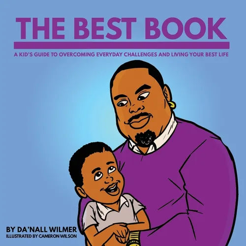 The Best Book: A Kid's Guide to Overcoming Everyday Challenges and Living Your Best Life - Paperback