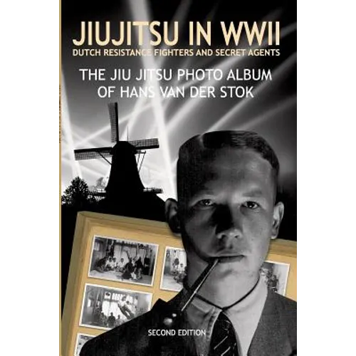 Jiujitsu in WWII: Dutch resistants fighter and secret agents - Paperback