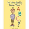 Do You Really Know Your ABCs? - Paperback