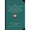 The Holy Spirit Or Power From On High: An Unfolding Of The Doctrine Of The Holy Spirit In The Old And New Testaments, Part I The Old Testament - Paperback