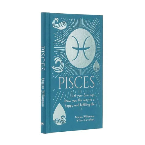 Pisces: Let Your Sun Sign Show You the Way to a Happy and Fulfilling Life - Hardcover
