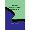 Letters of John Calvin, Volume II - Paperback