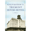 Galveston's Tremont House Hotel: A History - Paperback